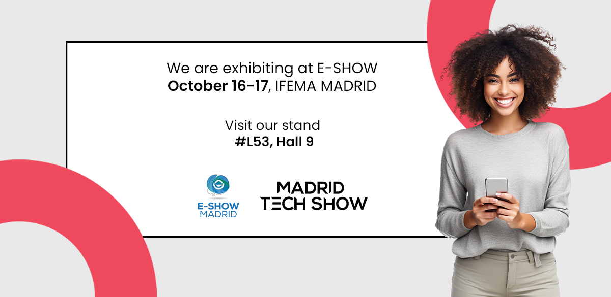 We exhibit at E-SHOW Madrid